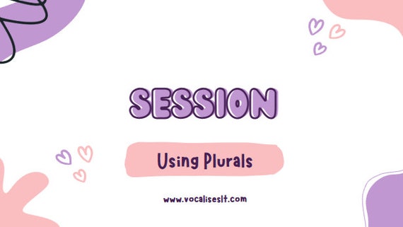 Using Plurals: Speech and Language Session