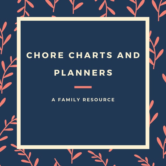 Chore Chart Planners- Four Variations Included! Daily, Weekly and Family Chore Planner
