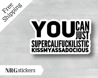 WHITE Vinyl Decal When I die bury me upside down kiss my *ss sticker fun