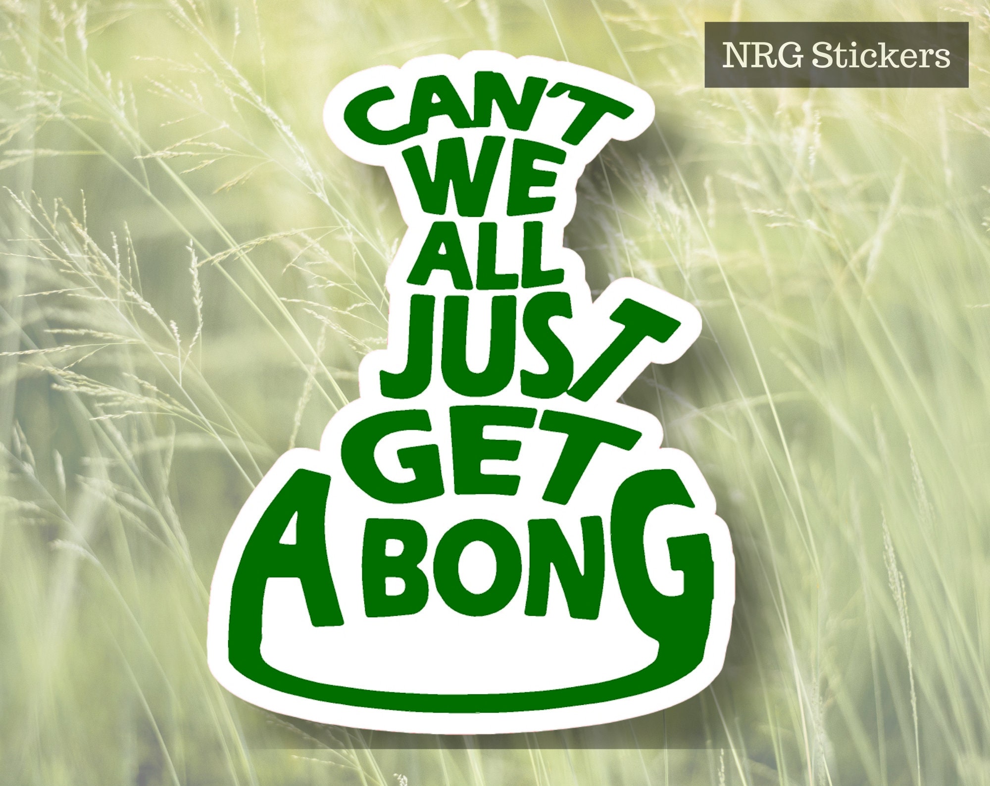 Can't We All Just Get A Bong Sticker Laptop Stickers Etsy