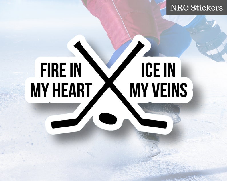 Ice Hockey Fire In My heart and Ice In My Veins Vinyl Sticker | Etsy