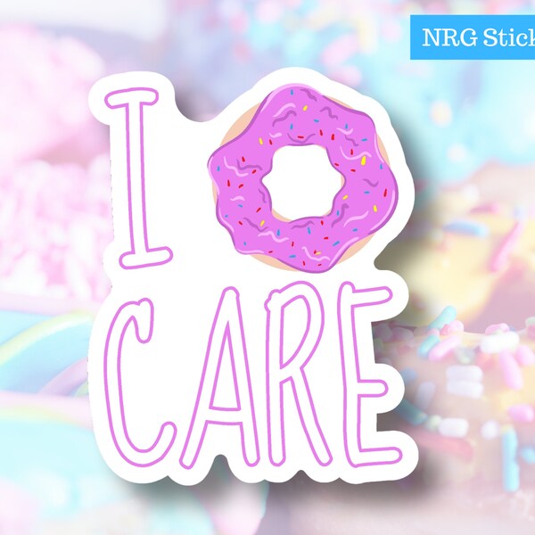 I Donut Care Vinyl Sticker, Vinyl Stickers, Laptop Stickers, Donut Sticker, Donut Lover, Punny Sticker, Donut Care Sticker, Gift for Her