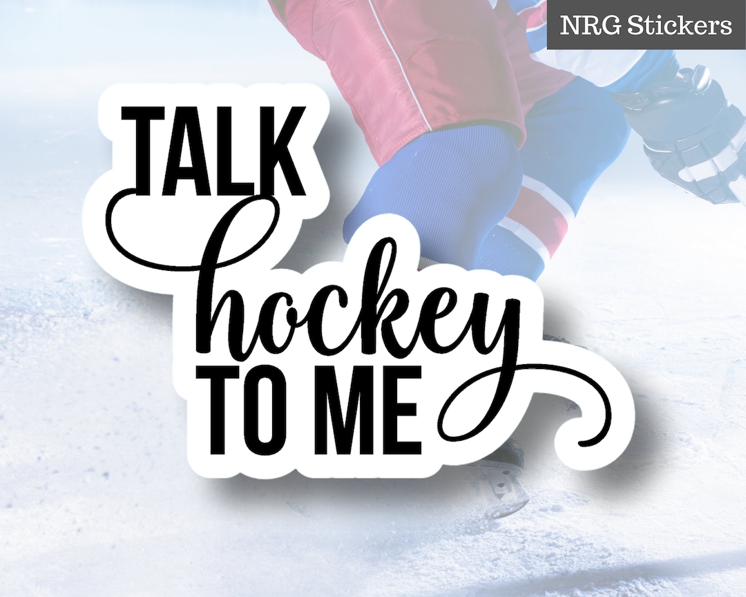 Ice Hockey Talk Hockey to Me Funny Vinyl Sticker, Funny Ice Hockey