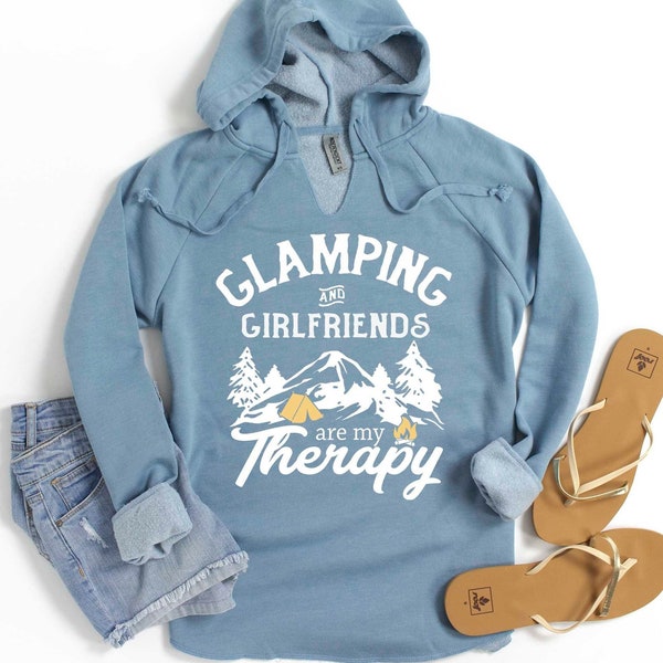 Funny Glamping Hoodie, Glamping and Girlfriends are my Therapy Women's Hoodie, Girl's Camping Weekend Hoodie, Ultra Soft Women's Fit Hoodie