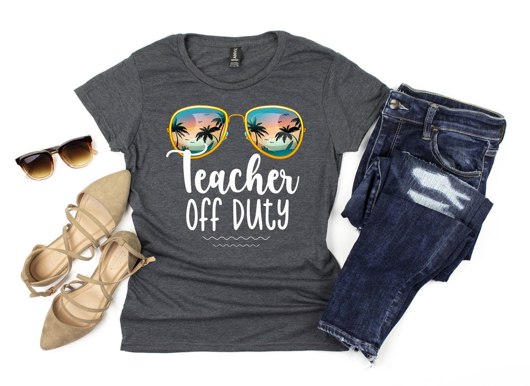 Funny Teacher off Duty Shirt Teacher off Duty Gifts Shirt - Etsy