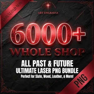 Whole Shop Mega Bundle 6000 PNG, Ultimate Laser Engraving File Library, Slate Coaster Wood Sign Designs for Glowforge xTool Crafters