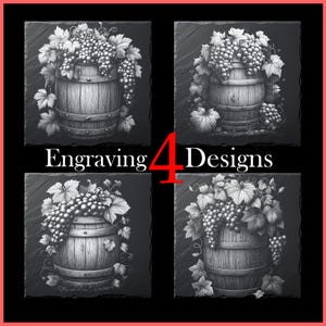 May include: Four grayscale designs featuring a wooden barrel overflowing with grapes and grape leaves. The text "Engraving 4 Designs" is displayed in white. The image has a black background with a red border.