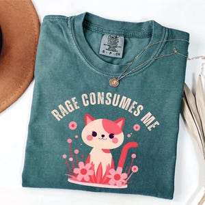 Comfort Colors® Rage Consumes Me Shirt, Cute Cat Meme T-Shirt, Funny Sarcastic Tee, Mental Health T Shirt, Cat Lover Tee