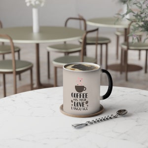 Farbwechselbecher, 11 Unzen - Coffee is my Love Sprache