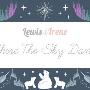 May include: A dark blue fabric panel featuring the text Lewis & Irene and Where The Sky Dances. The design includes green and purple aurora borealis, white stars, two puffins on icebergs, two narwhals, and a polar bear family in white.