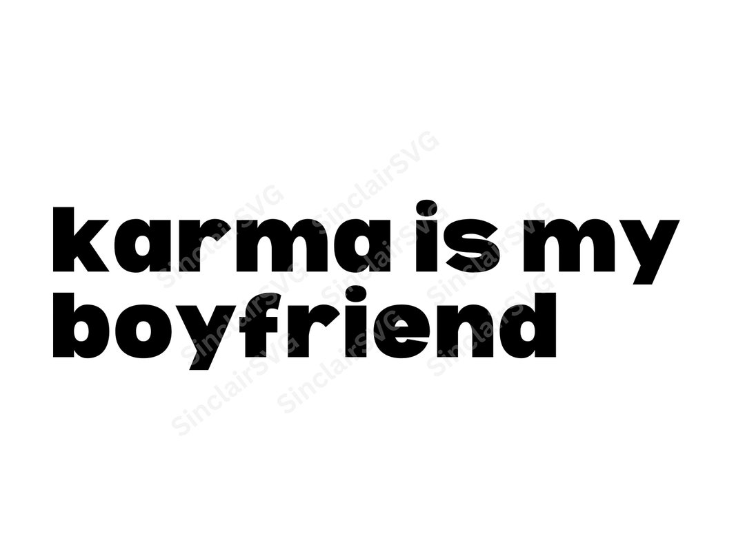 SVG Cut File & PNG Karma is My Boyfriend Taylor - Etsy