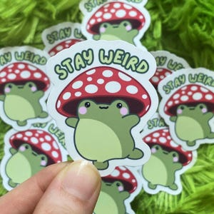 Stay Weird Kawaii Mushroom Froggy Vinyl Sticker