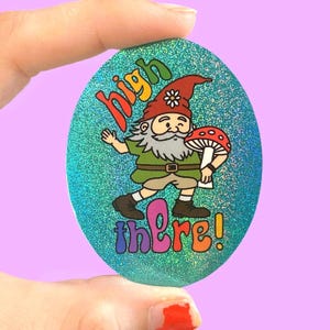 High There! Mushroom Gnome Sticker, Funny Retro Glitter Decal, Hippie Rainbow Pixie Dust Sticker