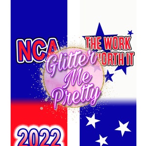 May include: A patriotic design with red, white, and blue sections. The image features the text "NCA", "THE WORK WORTH IT", and "2022". The words "Glitter Me Pretty" are in a pink and gold circle, with white stars.