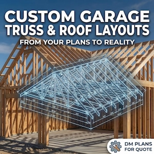 Puede incluir: Un marco de garaje de madera con una superposición de plano de un entramado y diseño de techo. El texto dice "CUSTOM GARAGE TRUSS & ROOF LAYOUTS FROM YOUR PLANS TO REALITY." Un logotipo con el texto "DM PLANS FOR QUOTE" está en la esquina inferior derecha.