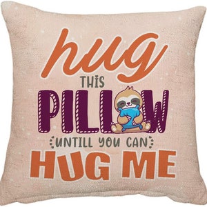 Hug This Pillow Until You Can Hug Me Valentines Day Long Distance Relationship Cushion for Bedroom Linen Cushion, Throw Pillow Cushion.