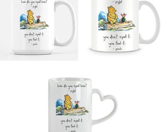How Do You Spell Love? Pooh Cartoon themed 11/15/14 oz Coffee Mug/Cup.