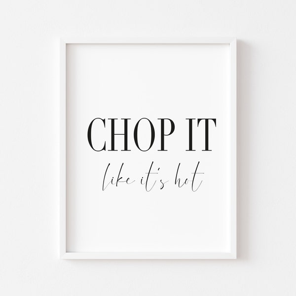 Chop it like it's hot stylish unframed kitchen print|kitchen prints|kitchen decor|home prints|funny kitchen prints|chop it|wall art quotes|