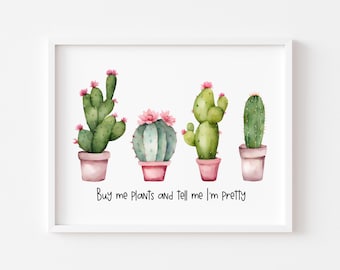 Plant print, Buy me plants, call me pretty succulents cactus landscape Decor (unframed)