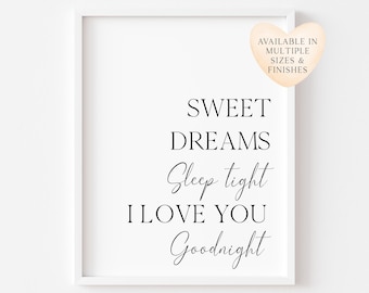 May include: A framed white print with the words "SWEET DREAMS, Sleep tight, I LOVE YOU, Goodnight" in black script. A wooden heart-shaped tag in the upper right corner reads "AVAILABLE IN MULTIPLE SIZES & FINISHES".