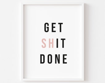 Get sh*t done quote unframed print|available in 3 colours|motivational prints|funny prints|office prints|office decor|wall art prints|prints