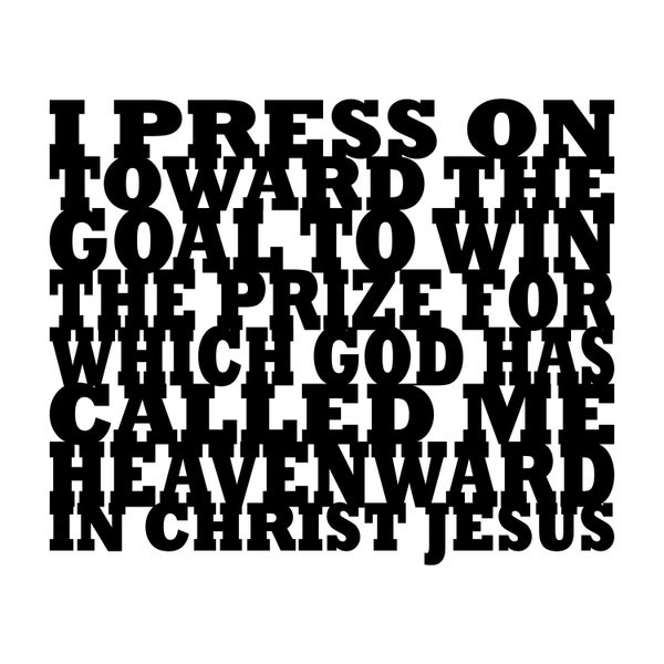 I press on toward the goal - Bible quote - Philippians 3:14 - Word art SVG file