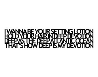 I Wanna Be Yours - John Cooper Clarke - Verse 6 - SVG Word art - Perfect Wedding or Valentine's Gift