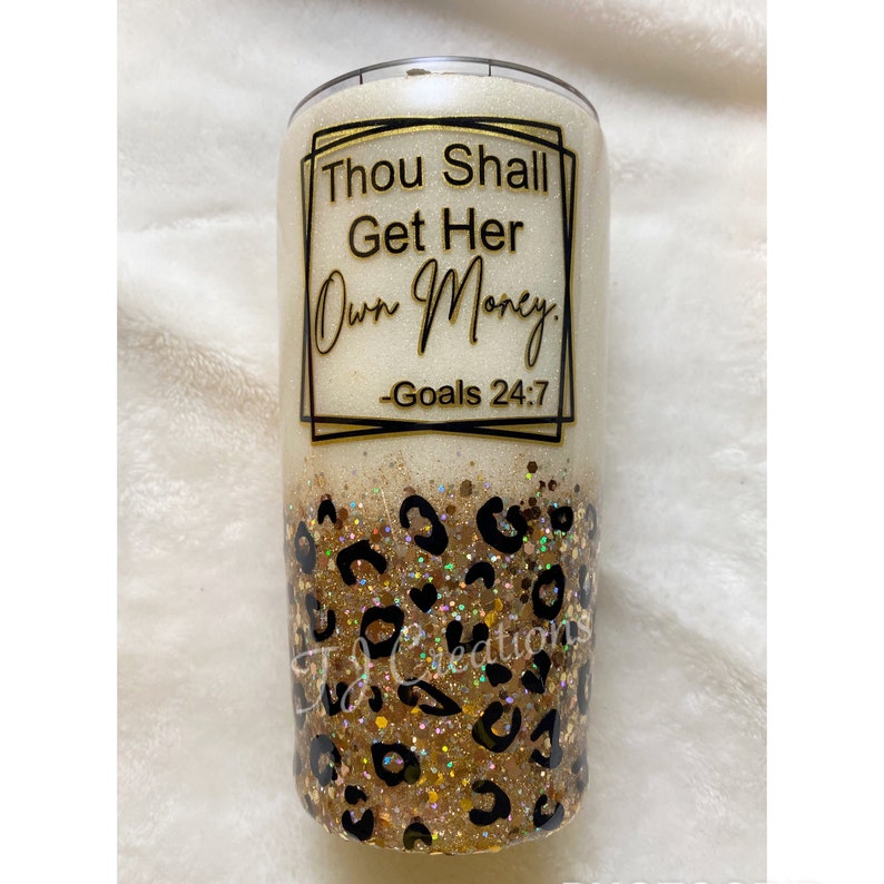 Ladies Women Thou Shall Get Her Own Money Tumbler Cup