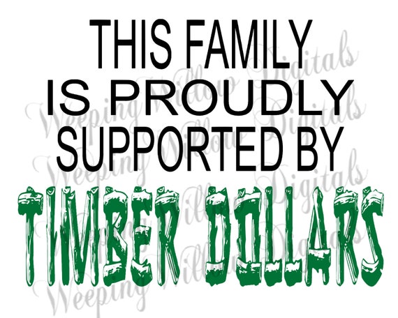 Download Logging Svg This Family Is Proudly Supported By The Timber Etsy