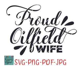 INSTANT DOWNLOAD, Printable, Proud Oilfield Wife Svg, Jpg, Pdf, Png, 12"x12" File, Pump Jack svg, Oilfield Worker, Driller, Drilling Hand