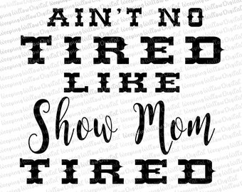 Show Mom Digital File, Cricut Silhouette Cutter (Digital Download)