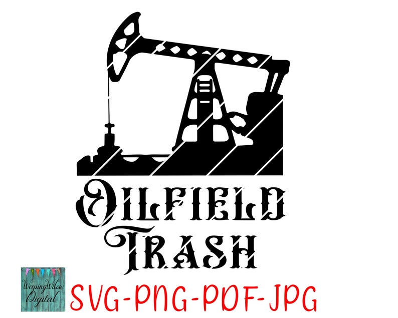 May include: Black and white silhouette of an oil derrick with the text "Oilfield Trash" below it. The text is in a stylized font with a striped pattern. The image also includes the text "SVG-PNG-PDF-JPG" at the bottom.