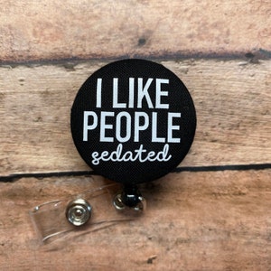 I like People Sedated Badge