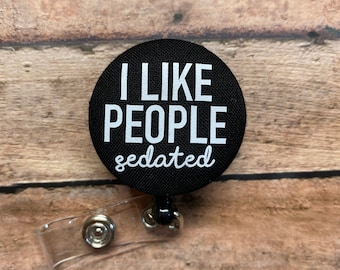 I like People Sedated Badge