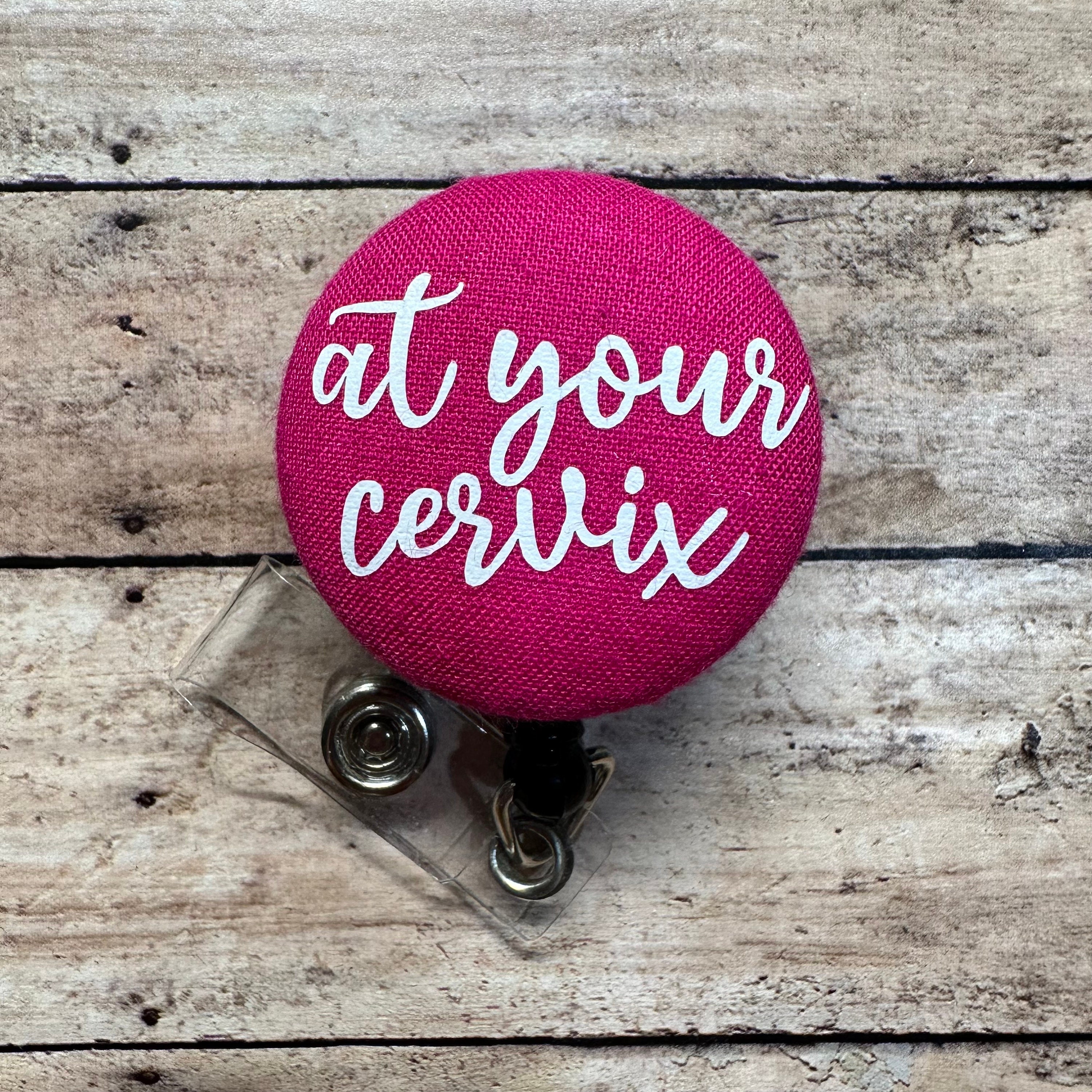 At Your Cervix Badge 