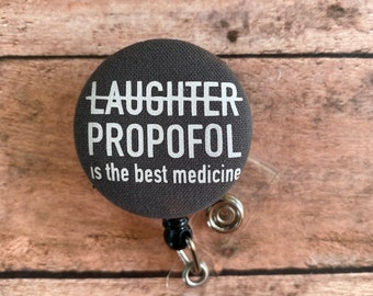 Propofol Is The Best Medicine Badge