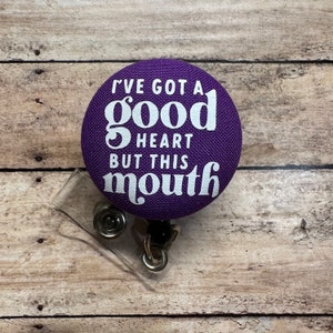 Good Heart But This Mouth Badge