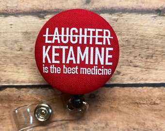 Ketamine is the Best Medicine Badge