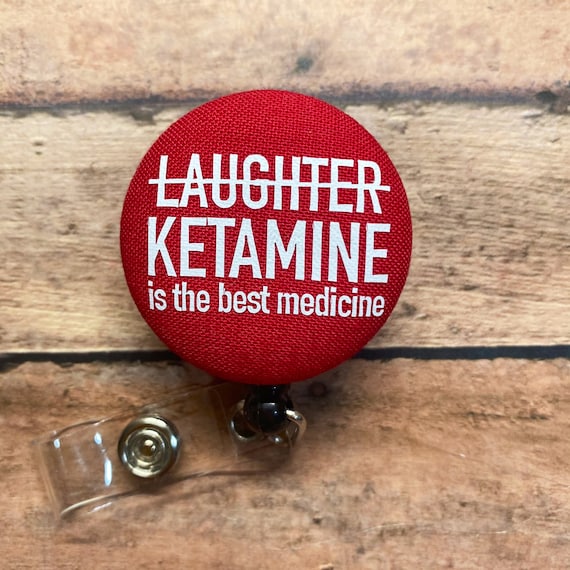 Ketamine is the Best Medicine Badge
