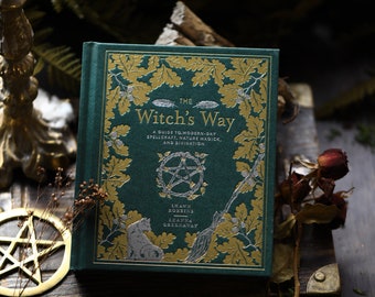 The Witch's Way: A Guide to Modern-Day Spellcraft, Nature Magick, and Divination (Volume 5) (The Modern-Day Witch) Hardcover