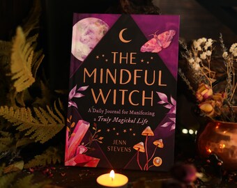 The Mindful Witch: A Daily Journal for Manifesting a Truly Magickal Life