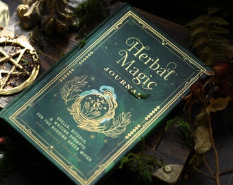 Herbal Magic Journal: Spells, Rituals, and Writing Prompts for the Budding Green Witch