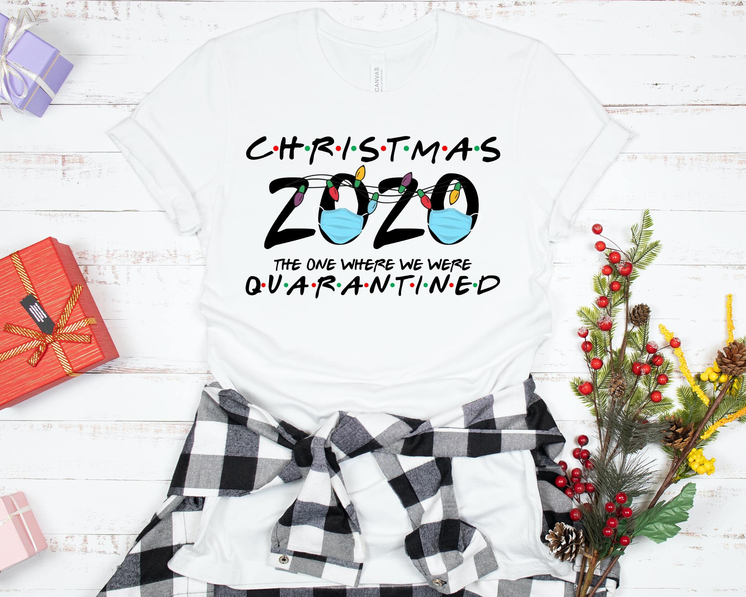 Christmas 2020 Shirt The One Where We Were Quarantined Shirt Etsy