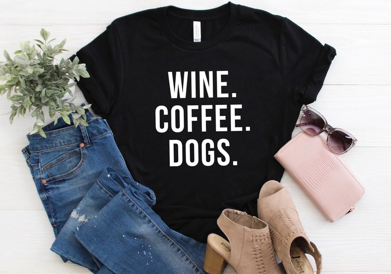 Wine Coffee Dogs Shirt Coffee and Dogs Wine and Dogs Dog image 0