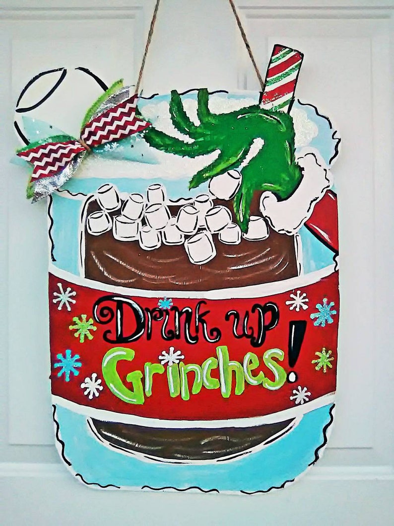 Cup Door hanger Christmas Hot chocolate and marshmallows Drink up Grinches