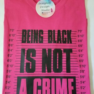 Being Black Is Not A Crime T-shirt
