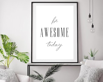 be awesome today home decor digital wall art printable