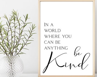In a world where you can be anything, be kind, wall art, home decor