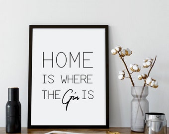 Home is where the Gin is funny printable home decor