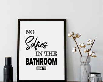 Funny Bathroom Decor, Bathroom Wall Print, Bathroom Wall Art, Funny Home Decor, Printable Wall Art, No selfies in the Bathroom thank you